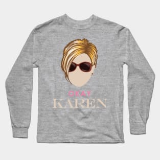 Okay Karen Long Sleeve T-Shirt